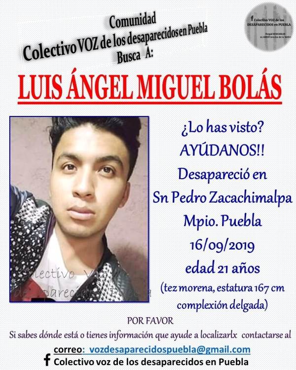 Fuera de Puebla tal también se han registrado caso de desapariciones, Luis Ángel Miguel Bolás es uno de ellos.
