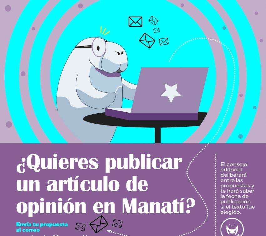 ¿Quieres publicar tu columna en Manatí? ¡Checa esta convocatoria!