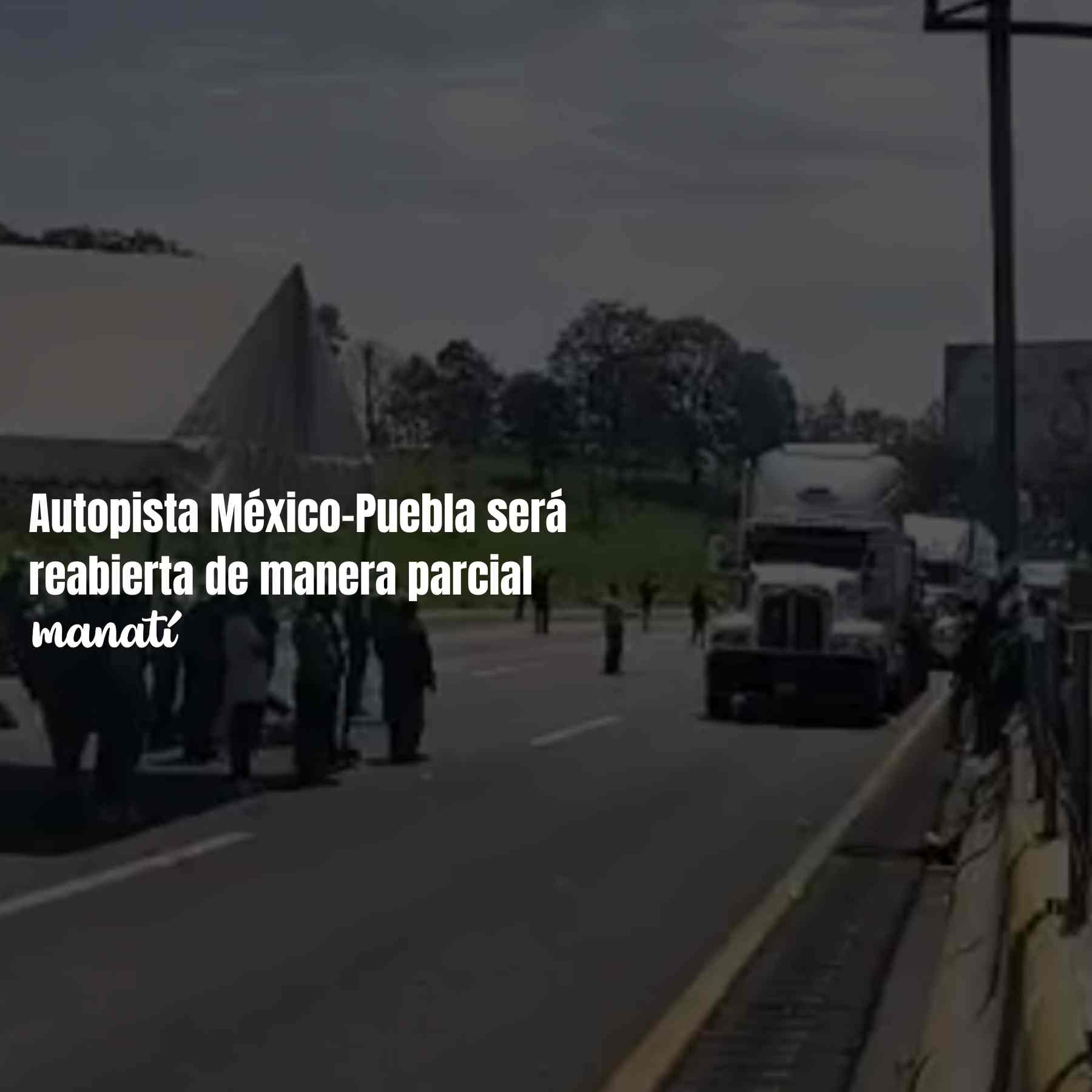 autopistas mexico puebla abierta parcial