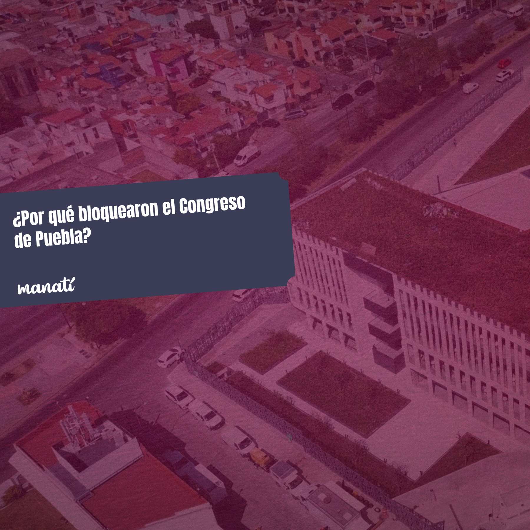 por que bloquearon el congreso de puebla que esta pasando