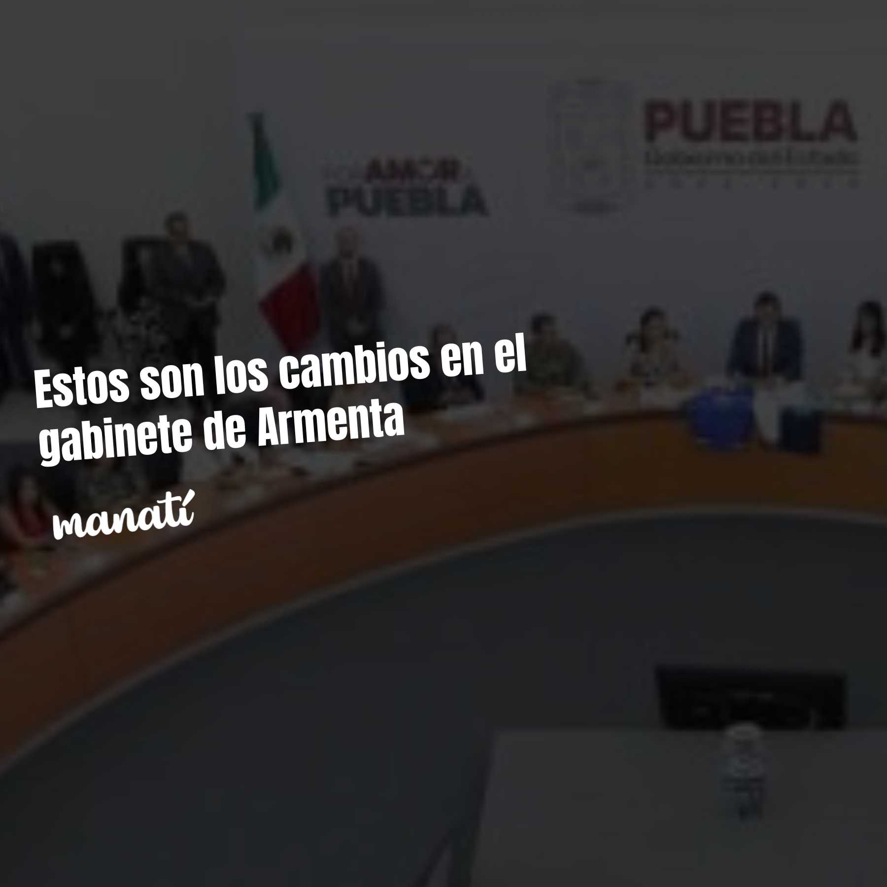 Estos fueron los cambios en el gabinete de Armenta