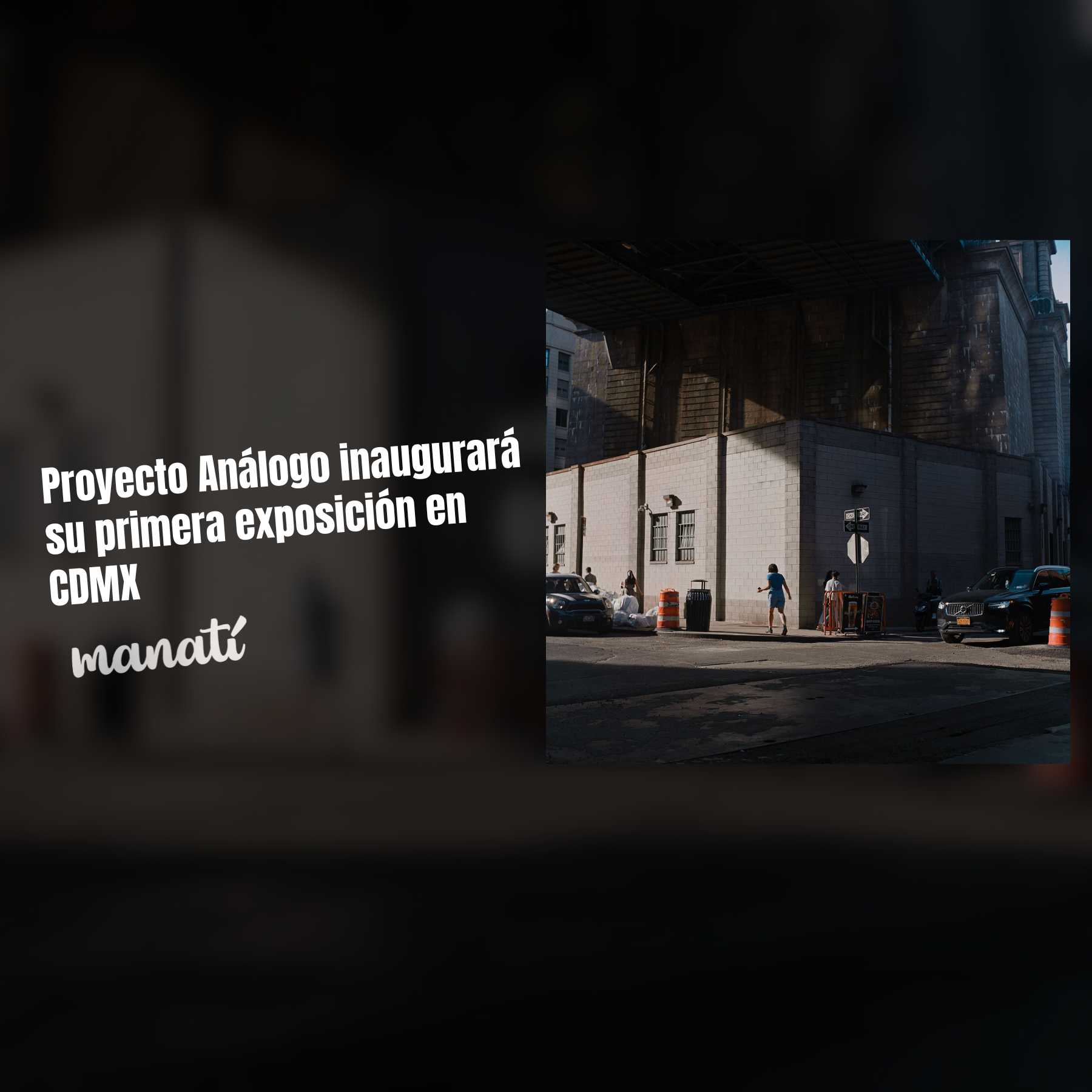 Proyecto Análogo inaugurará su primera exposición en CDMX