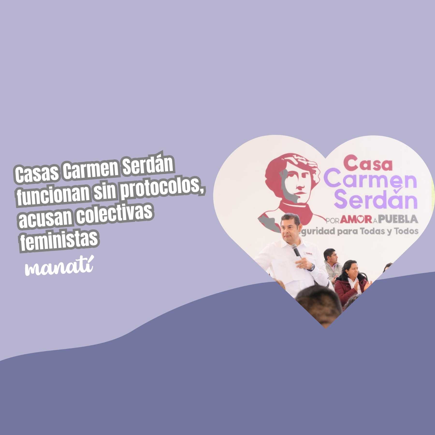 Casas Carmen Serdán funcionan sin protocolos, acusan colectivas feministas
