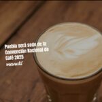 puebla sede de la convención nacional de café
