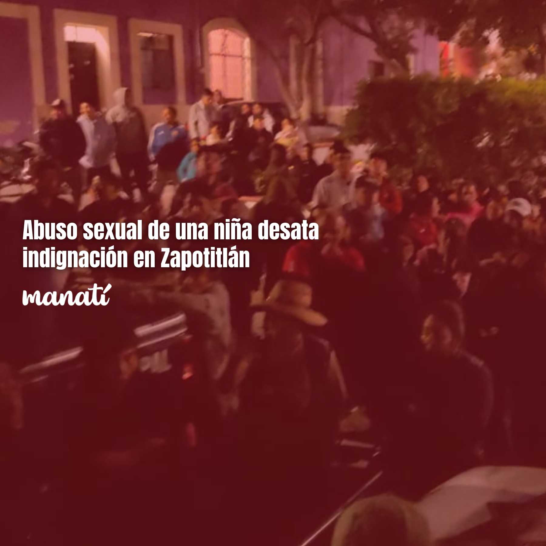 Abuso sexual de una niña desata indignación en Zapotitlán