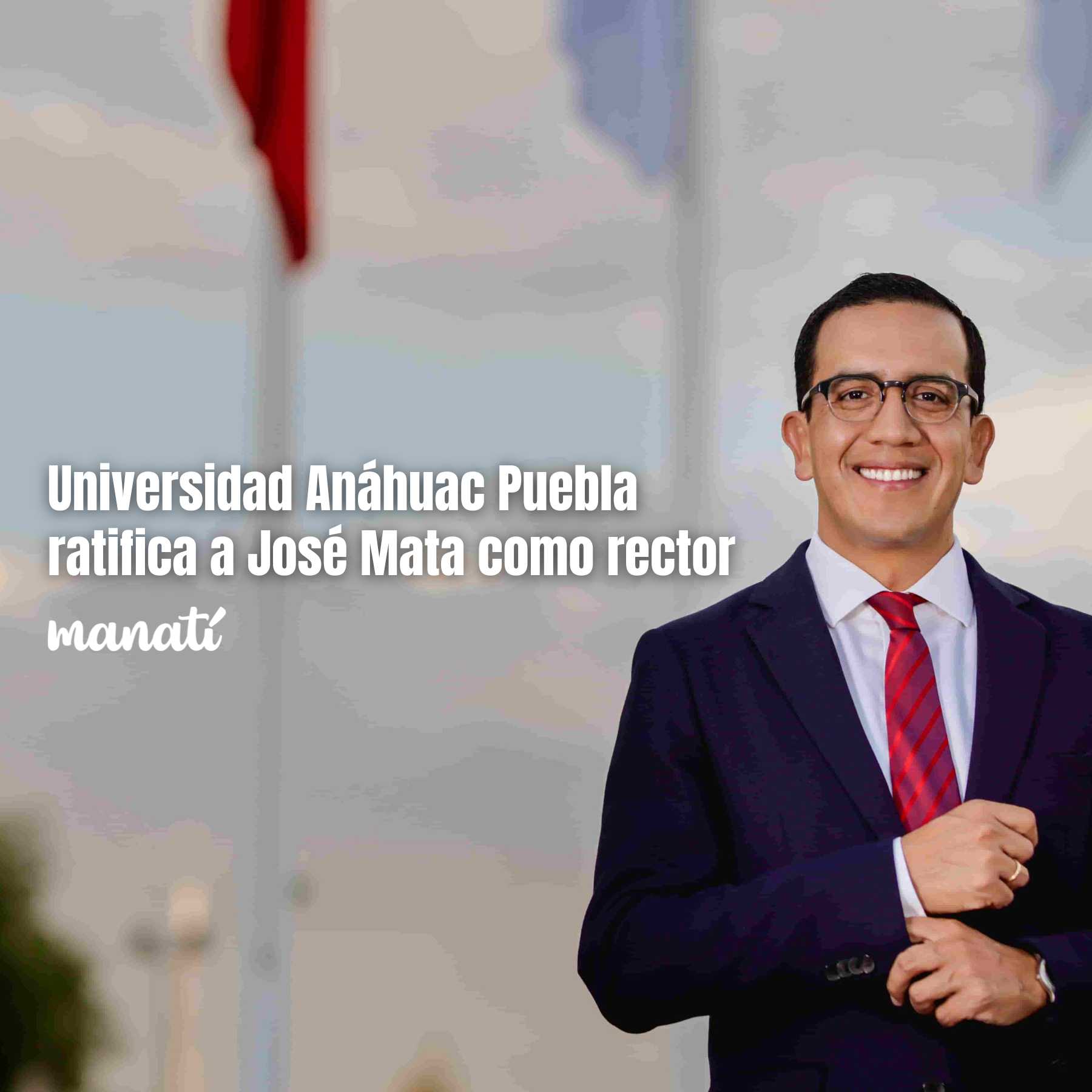 Universidad Anáhuac Puebla ratifica a José Mata como rector