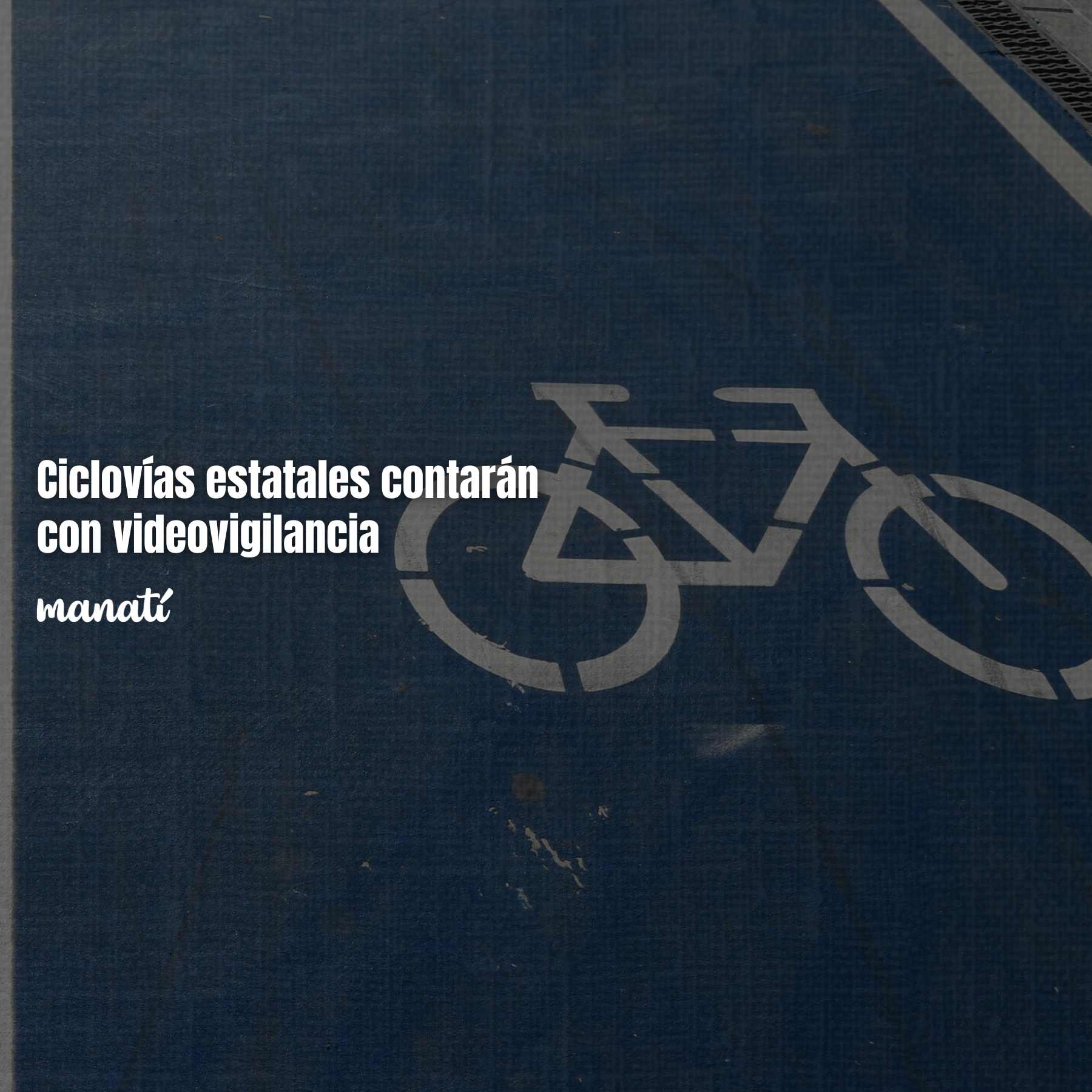 Ciclovías estatales contarán con videovigilancia