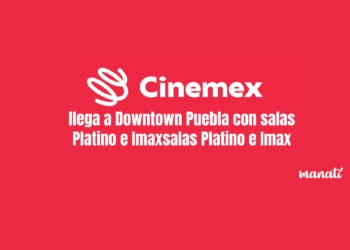Cinemex llega a Downtown Puebla con salas Platino e Imaxsalas Platino e Imax