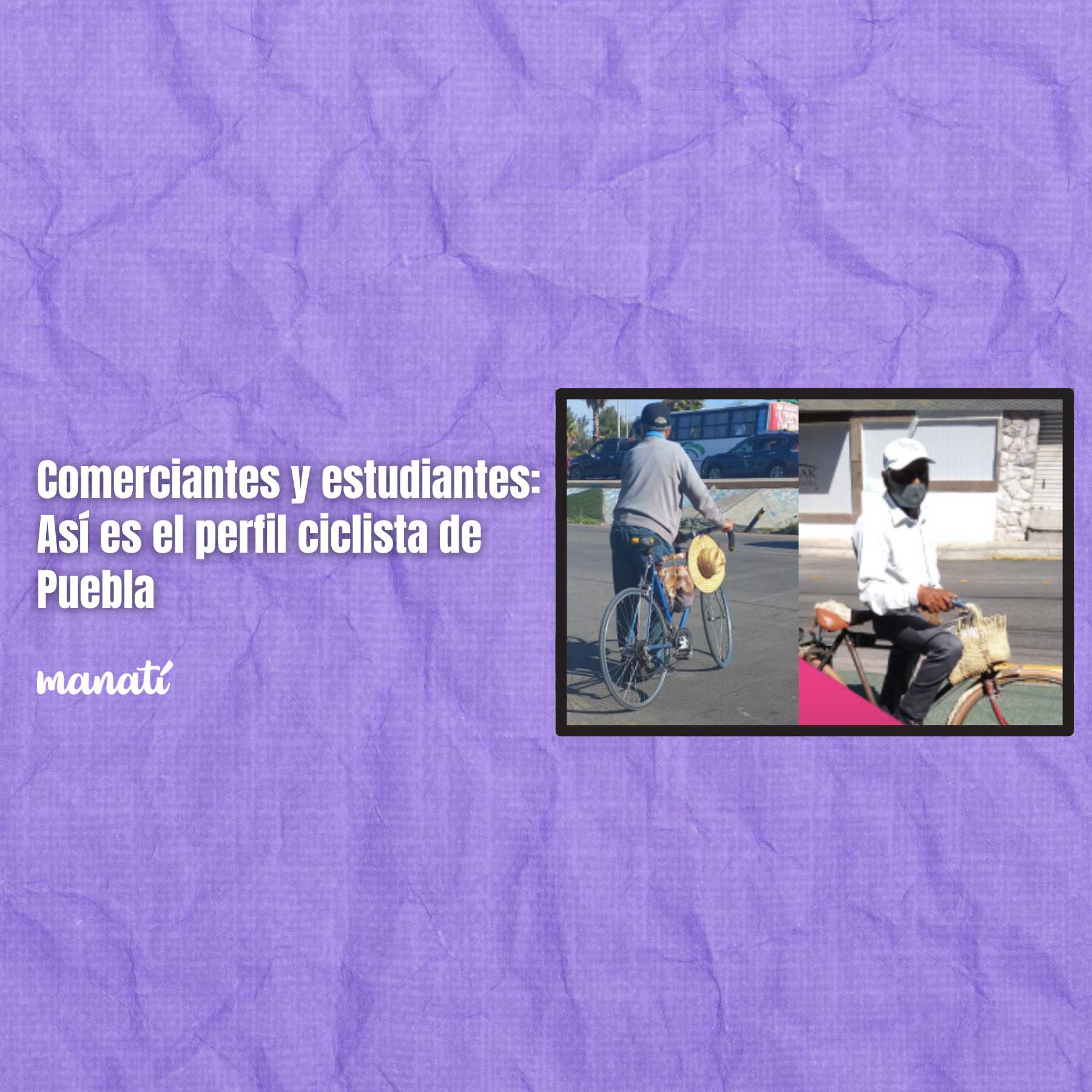 Comerciantes y estudiantes: Así es el perfil ciclista de Puebla