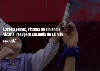 Daniela Flores, víctima de violencia vicaria, recupera custodia de su hija