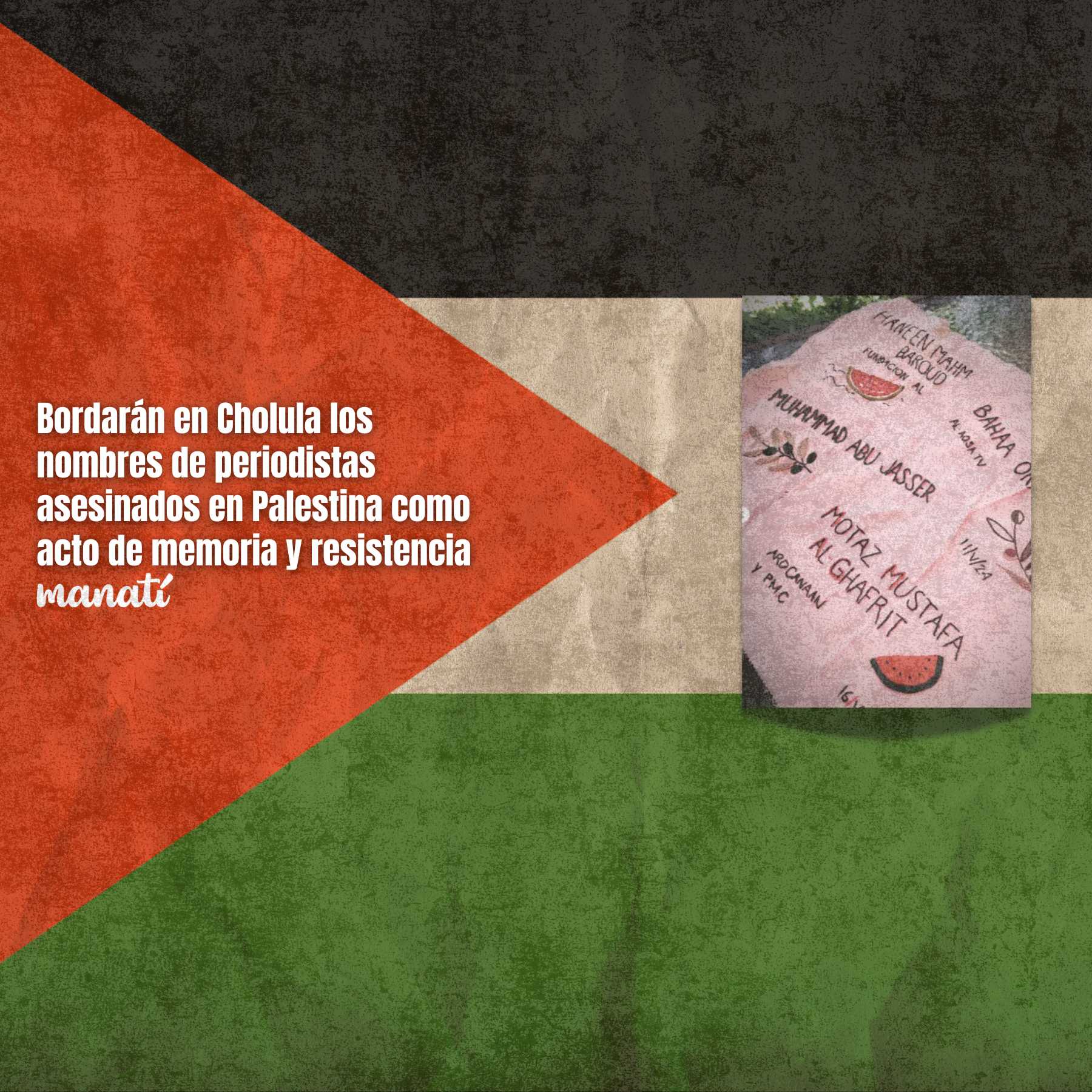 Grupos de Cholula convocan a bordar en memoria de periodistas asesinadxs en Palestina; será el domingo 17 de agosto.