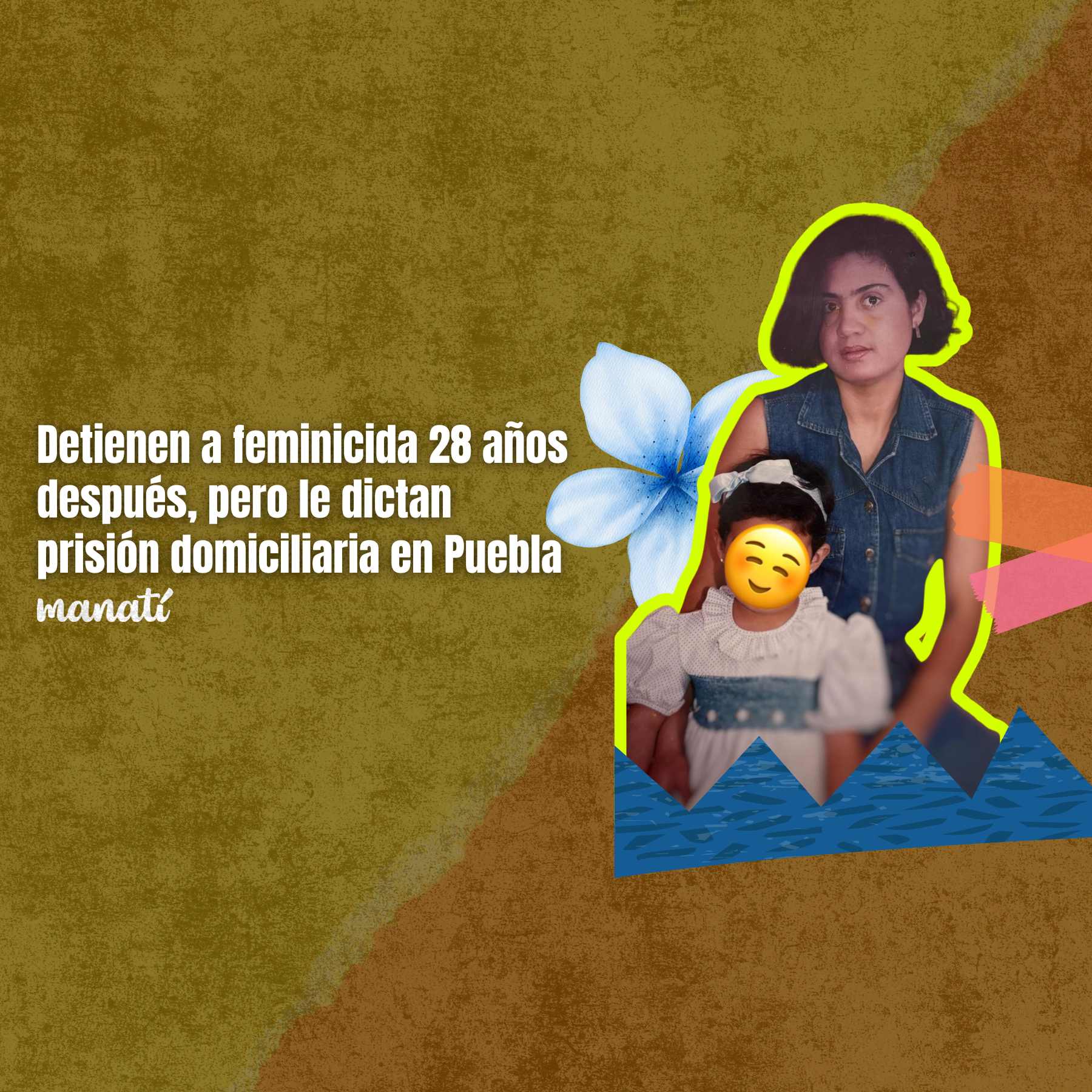 Detienen a feminicida 28 años después, pero le dictan prisión domiciliaria en Puebla