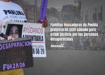 Familias buscadoras de Puebla protestarán este sábado para exigir justicia por las personas desaparecidas