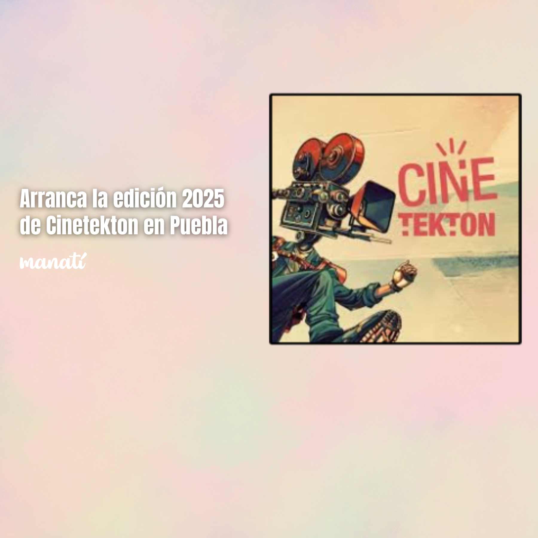Arranca la edición 2025 de Cinetekton en Puebla 