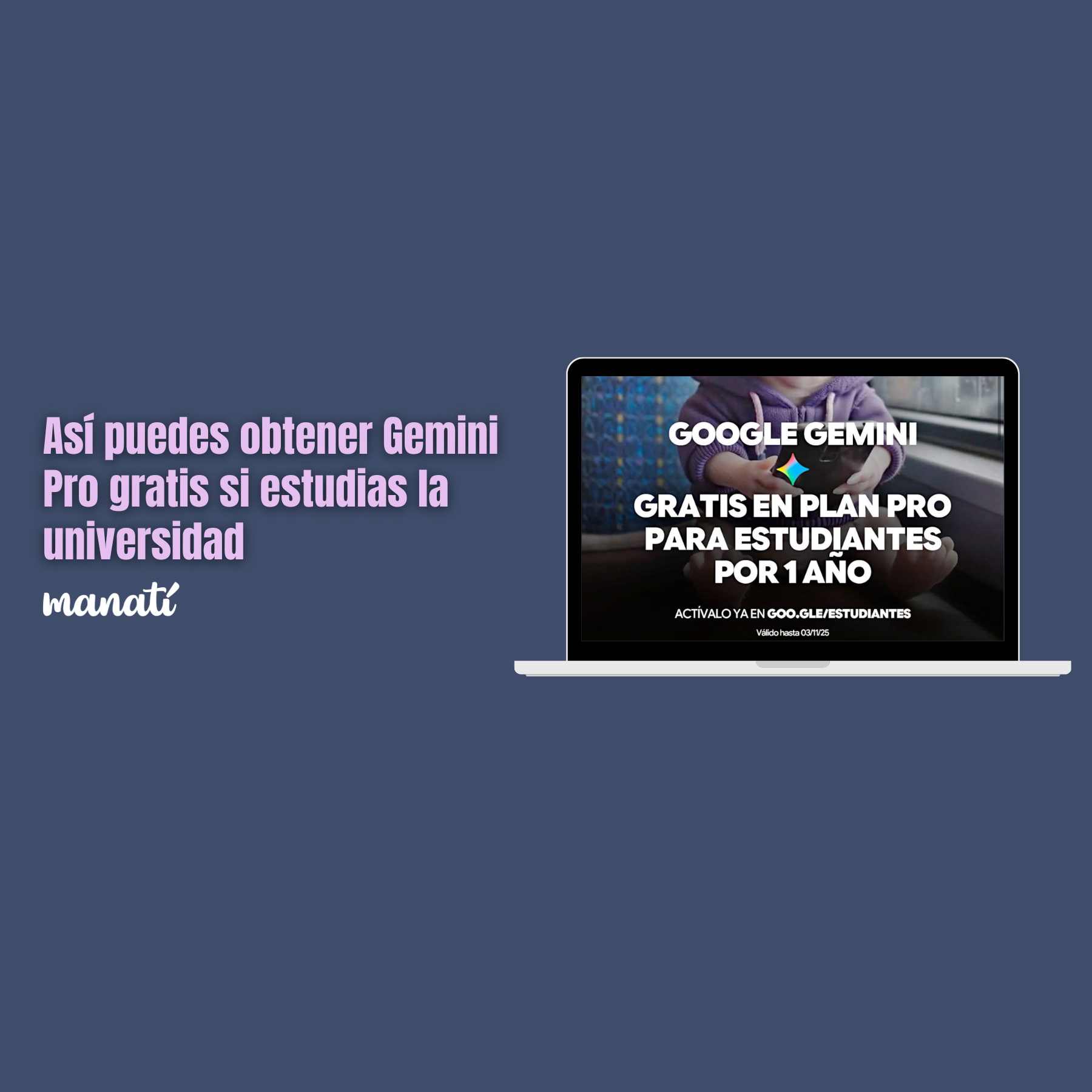 Así puedes obtener Gemini Pro gratis si estudias la universidad