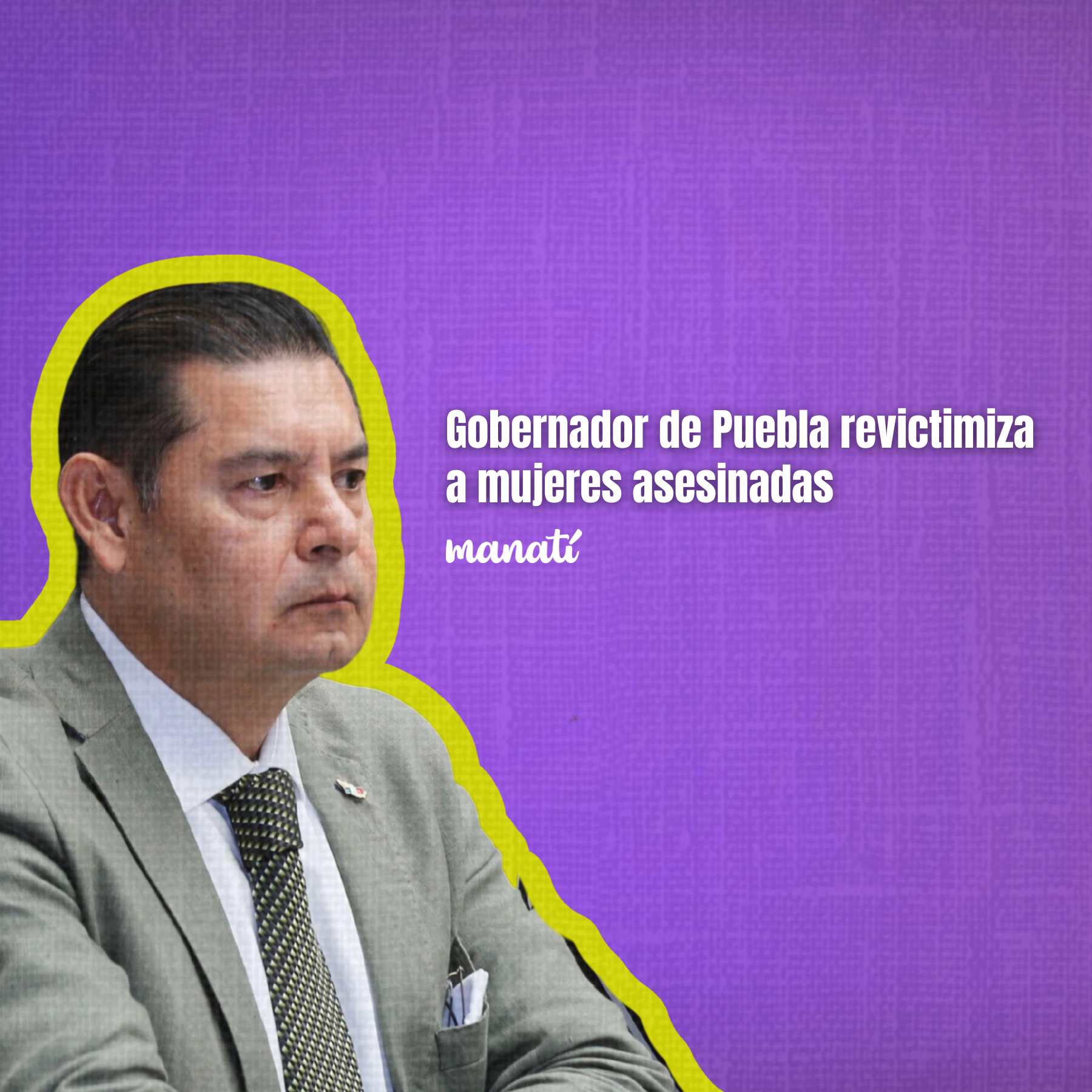 alejandro armenta gobernador de puebla revictimiza a mujeres asesindas feminicidios