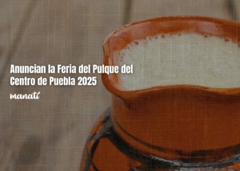 Anuncian la Feria del Pulque del Centro de Puebla 2025
