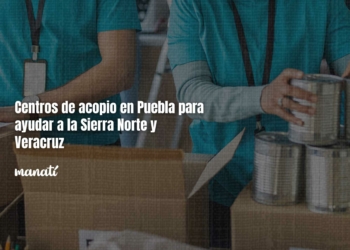 Centros de acopio en Puebla para ayudar a la Sierra Norte y Veracruz
