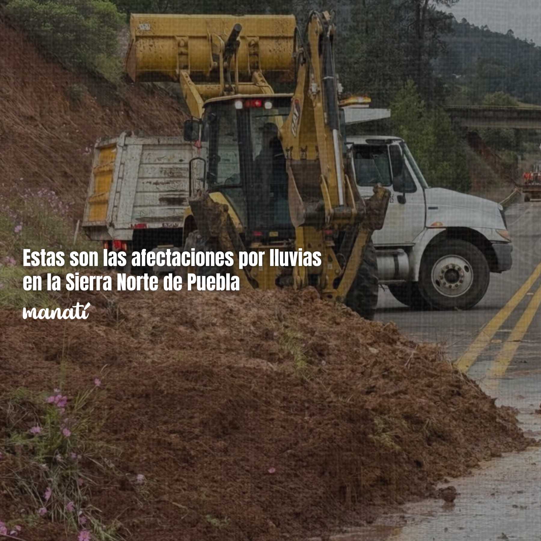 Estas son las afectaciones por lluvias en la Sierra Norte de Puebla