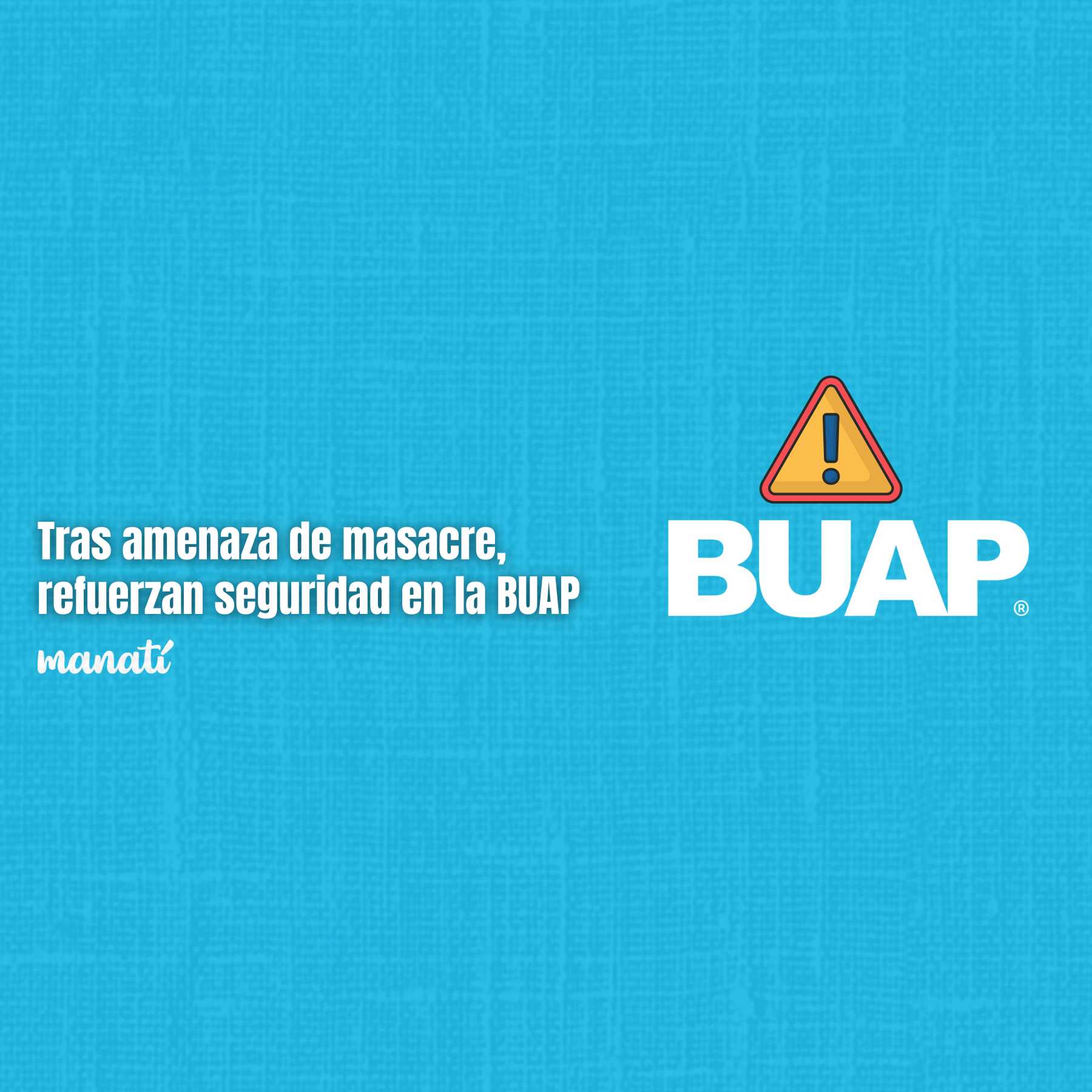 Tras amenaza de masacre, refuerzan seguridad en la BUAP