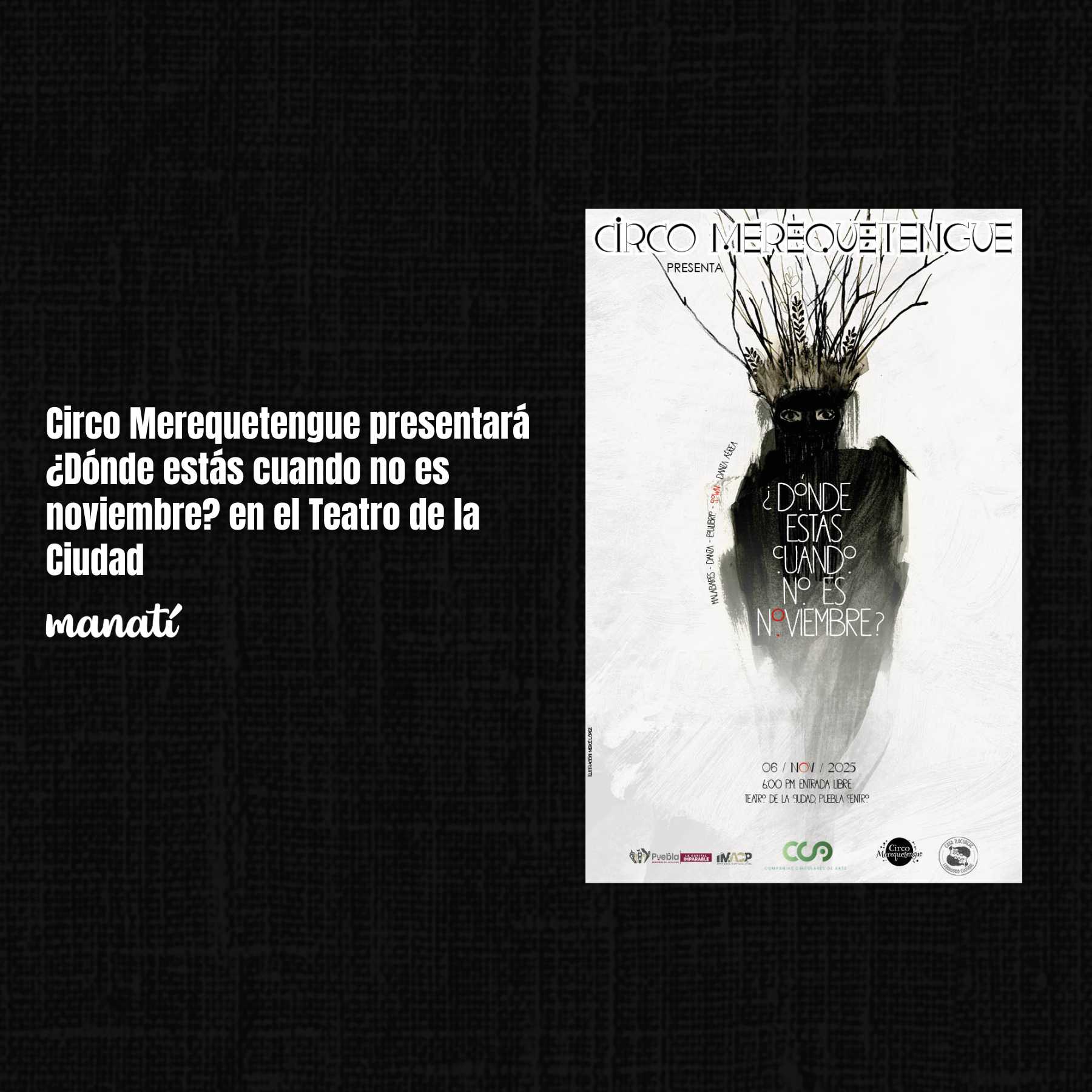 Circo Merequetengue presentará ¿Dónde estás cuando no es noviembre? en el Teatro de la Ciudad