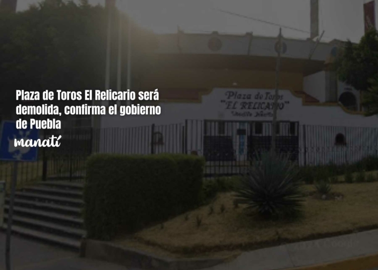 Plaza de Toros El Relicario será demolida, confirma el gobierno de Puebla; construirán un foro par a 7 mil 500 personas.