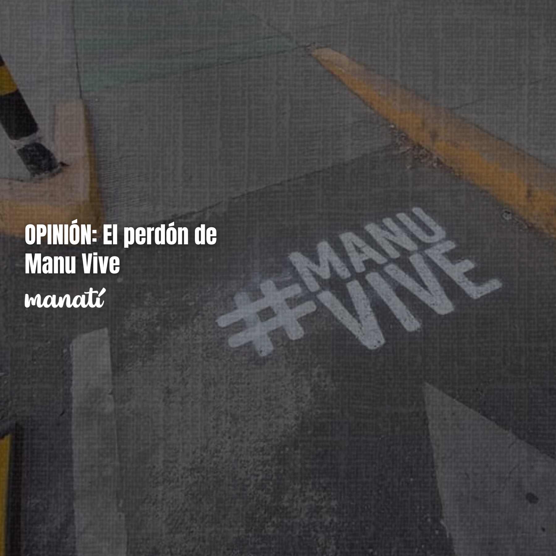 El perdón de Manu Vive
