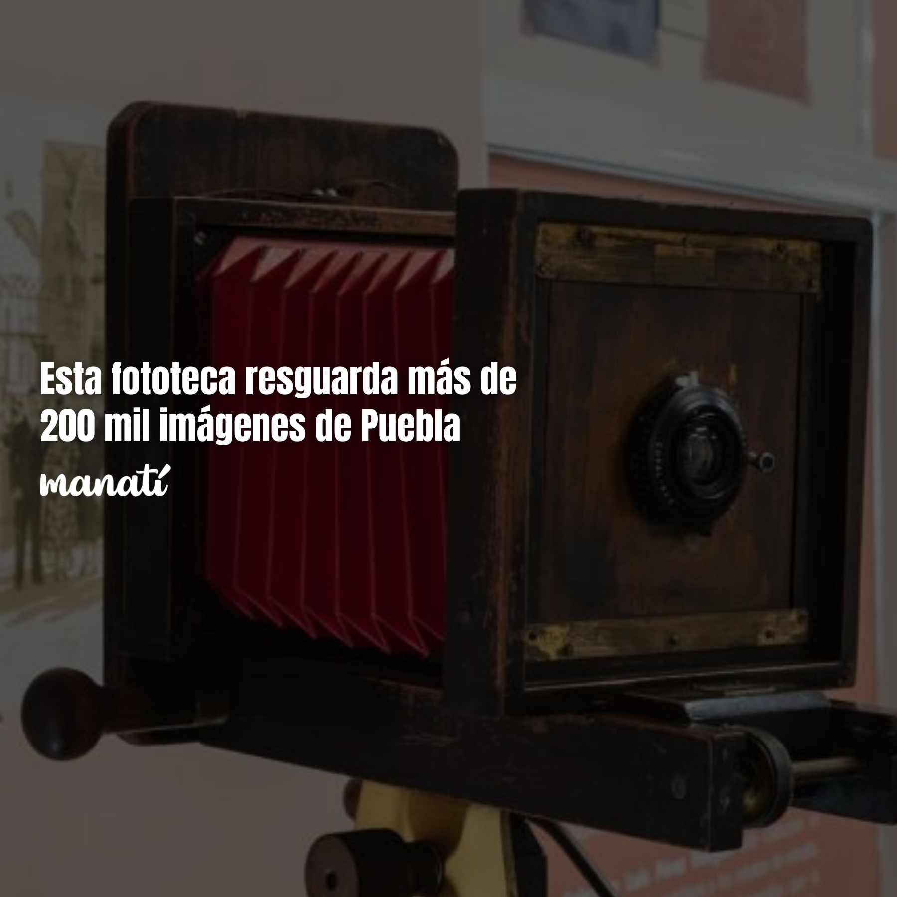 Esta fototeca resguarda más de 200 mil imágenes de Puebla