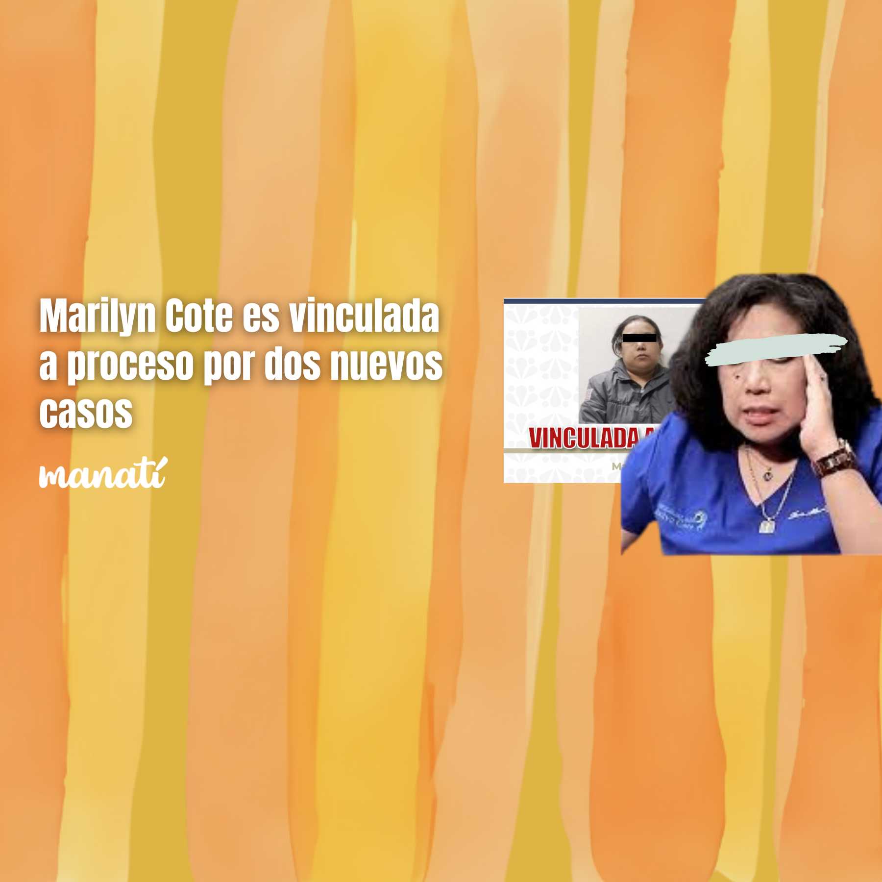 Marilyn Cote es vinculada a proceso por dos nuevos casos