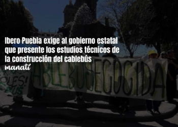 Ibero Puebla exige al gobierno estatal que presente los estudios técnicos de la construcción del cablebús